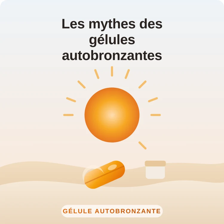 gélules autobronzantes mythes : illustration